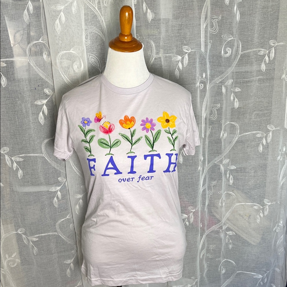 NWOT Small Floral Faith over fear Graphic T-Shirt